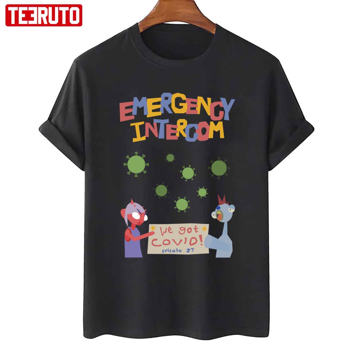 We Got Covid Emergency Intercom Unisex T-Shirt