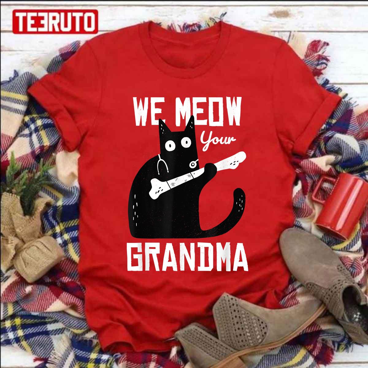 We Nailed Your Grandma Funny Cats Saying Unisex Sweatshirt