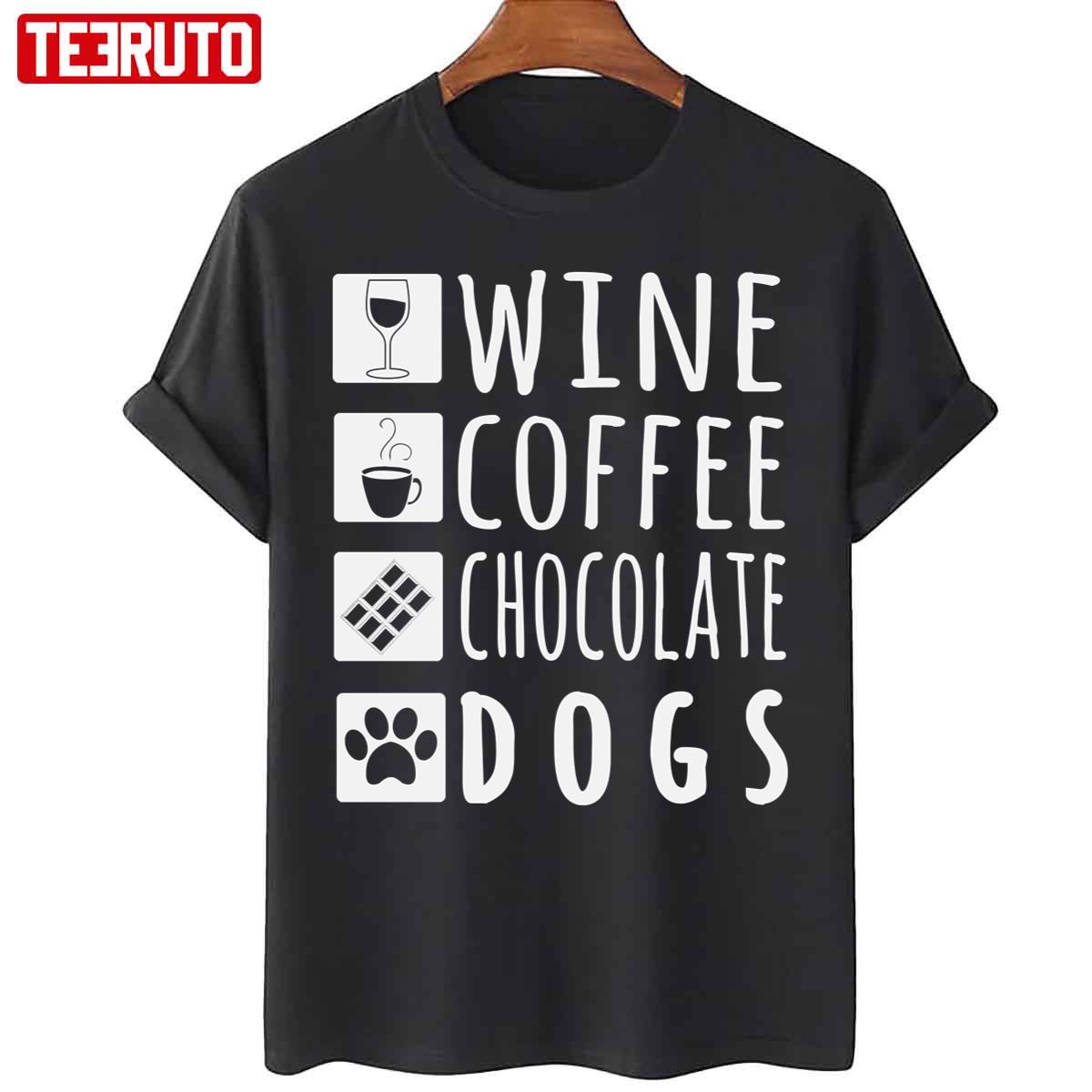 Wine Coffee Chocolate Dogs Unisex T-Shirt