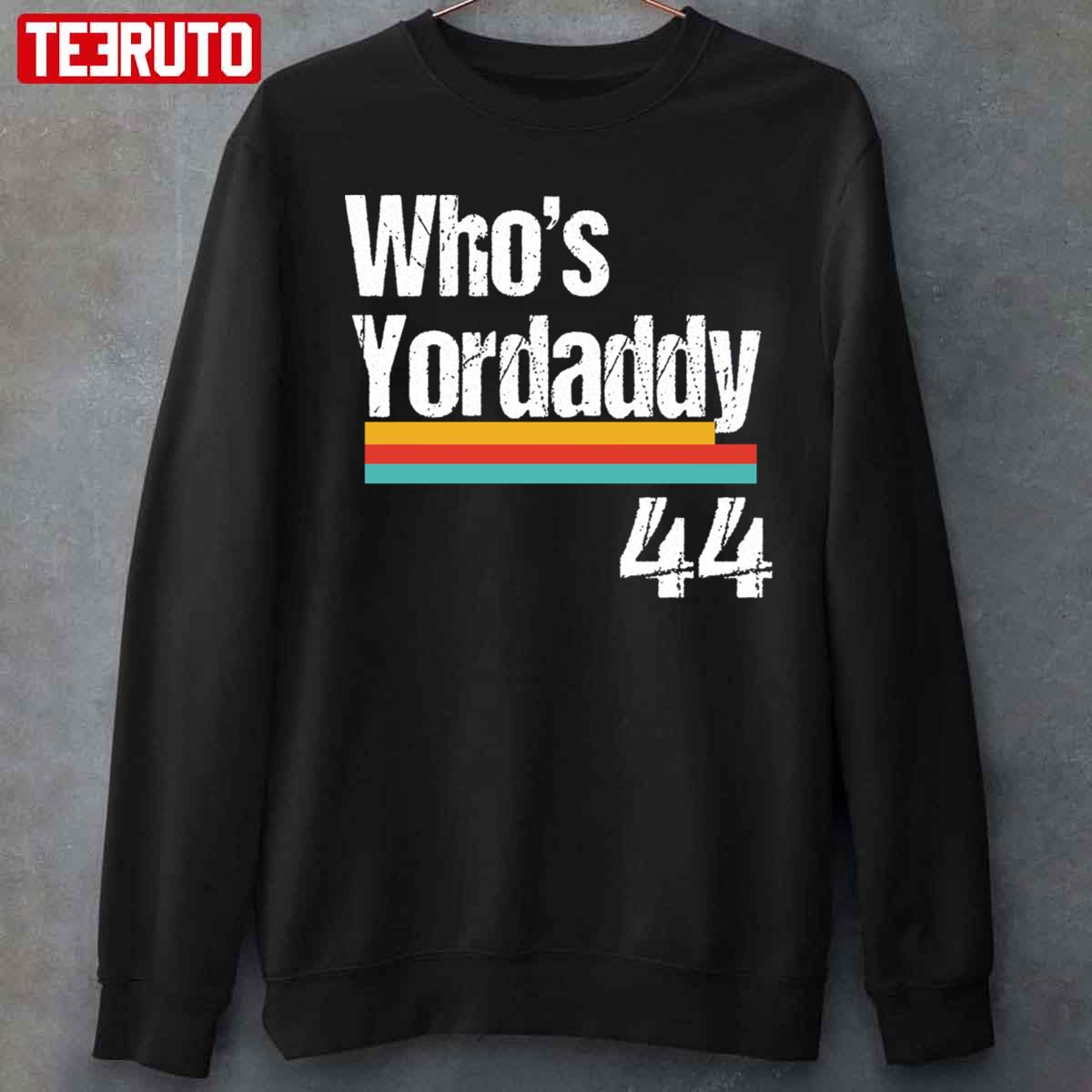 Yordan Alvarez - Who's Yordaddy T Shirt For Unisex - TheKingShirtS