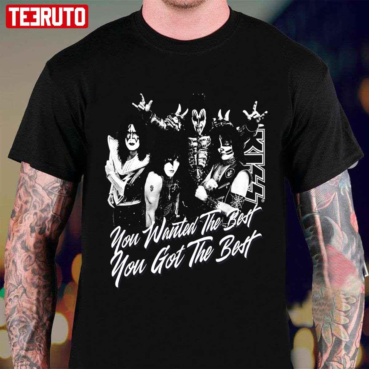 You Wanted The Best You Got The Best All Four Members KISS Unisex T-Shirt