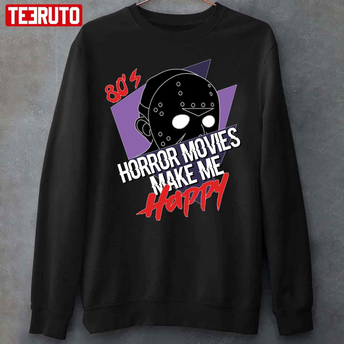 80’s Horror Movies Make Me Happy Jason Unisex Sweatshirt