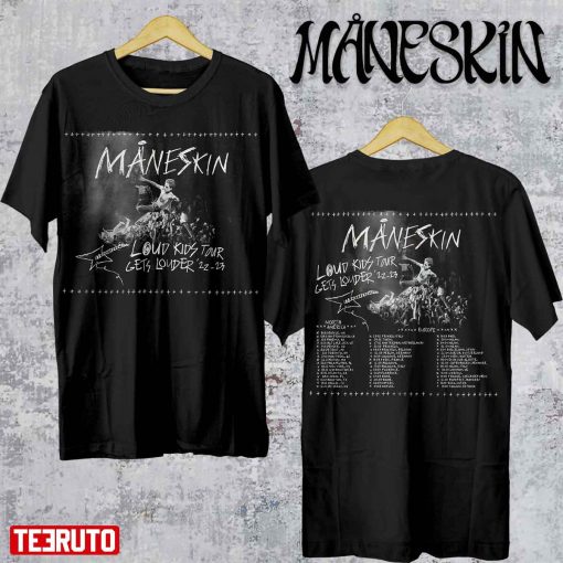 Måneskin Loud Kids Gets Louder Tour 2022 – 2023 Unisex T-Shirt