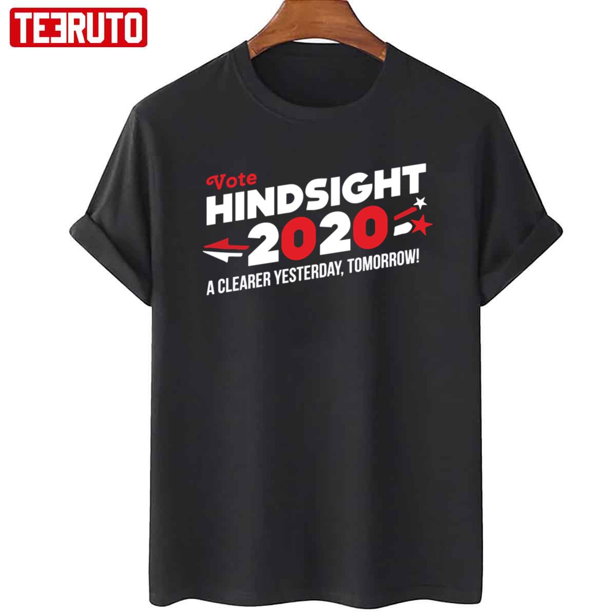 A Clearer Yesterday Tomorrow Hindsight 2020 Vote 2020 Election Unisex T-Shirt