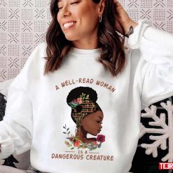 A Well Read Black Woman Is A Dangerous Creature Unisex Sweatshirt