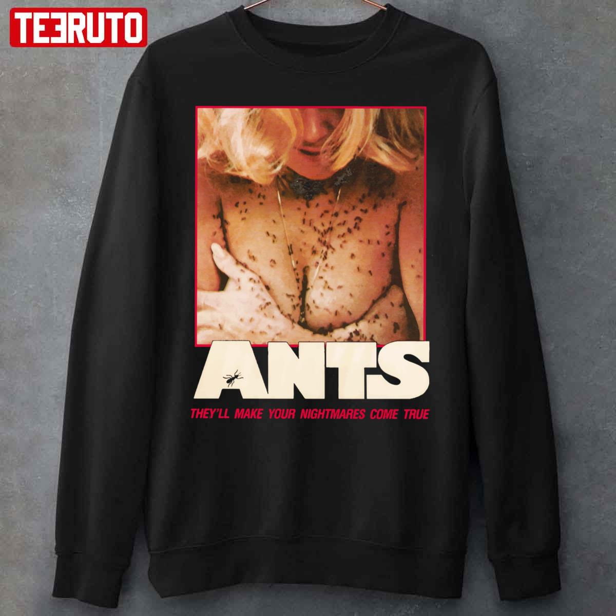 Ants They’ll Make Your Nightmares Come True Unisex Sweatshirt