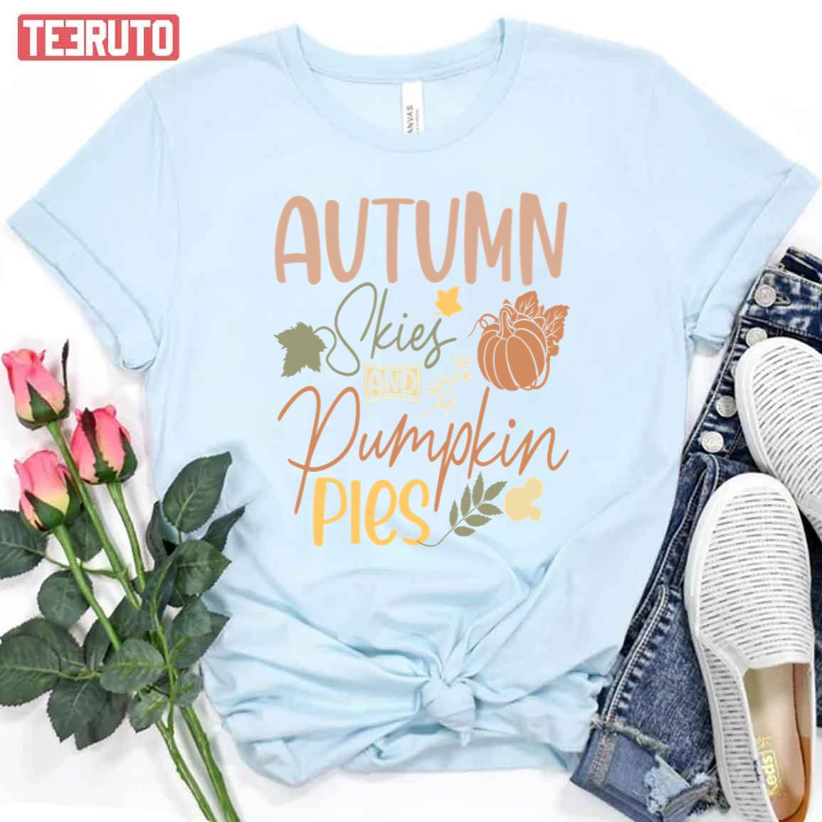 Autumn Skies And Pumpkin Pies Hello Autumn Unisex T-Shirt