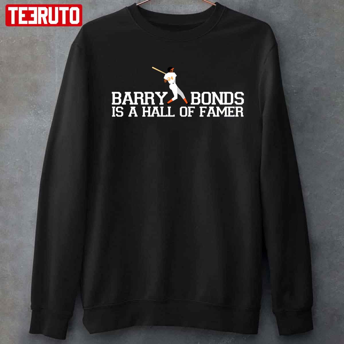 Barry Bonds Is A Hall Of Famer Unisex T-Shirt