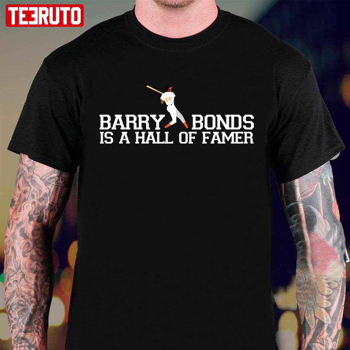 Barry Bonds Is A Hall Of Famer Unisex T-Shirt