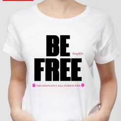 Be Free Lady GAGA The Chromatica Ball Stadium Tour Unisex T-Shirt