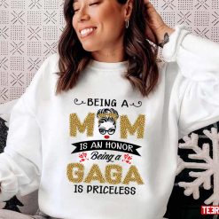 Being A Mom Is An Honor Being A Gaga Is Priceless Unisex Sweatshirt