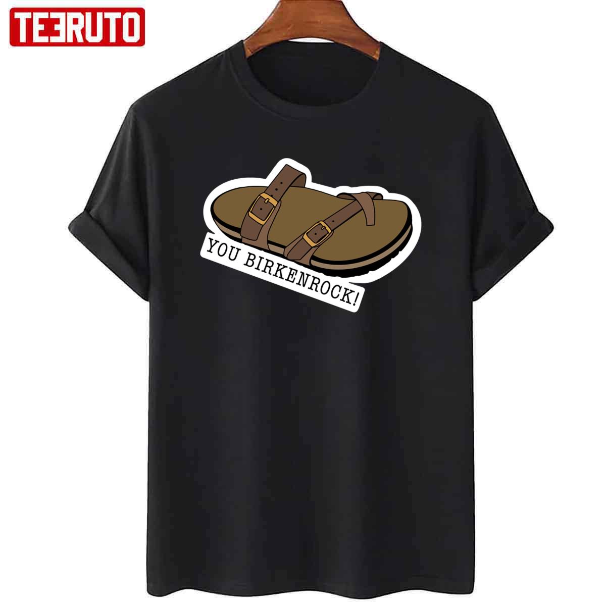 Birckenrock Sandal You Birkenrock Unisex T-shirt