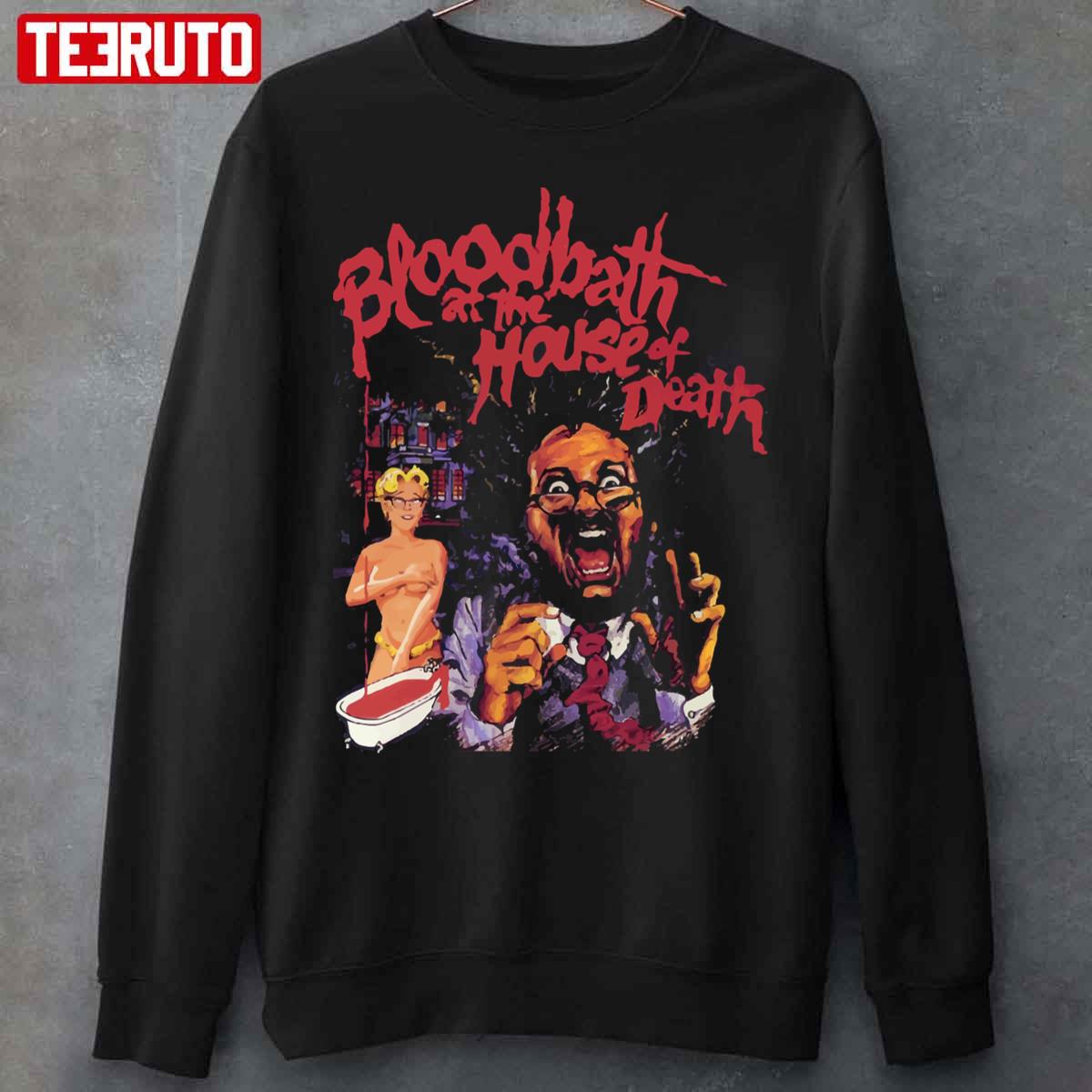 Bloodbath At The House Of Death Unisex Sweatshirt