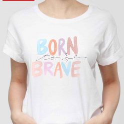 Born To Be Brave Hsmtmts High School Musical The Musical The Series Unisex T-Shirt