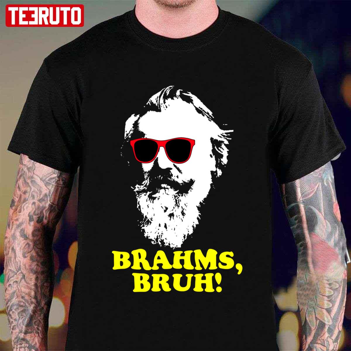 Brahms Bruh Unisex T-Shirt