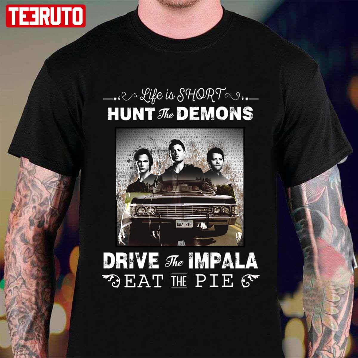 Brothers Supernatural Life Is Short Hunt The Demons Unisex T-shirt