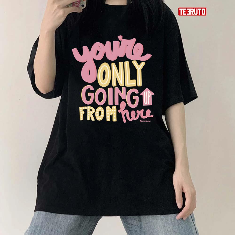 Bummerland You’re Only Going Up From Here Unisex T-shirt