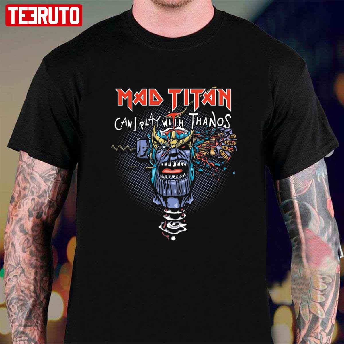 Can I Play With Thanos Mad Titan Iron Maiden Unisex T-Shirt