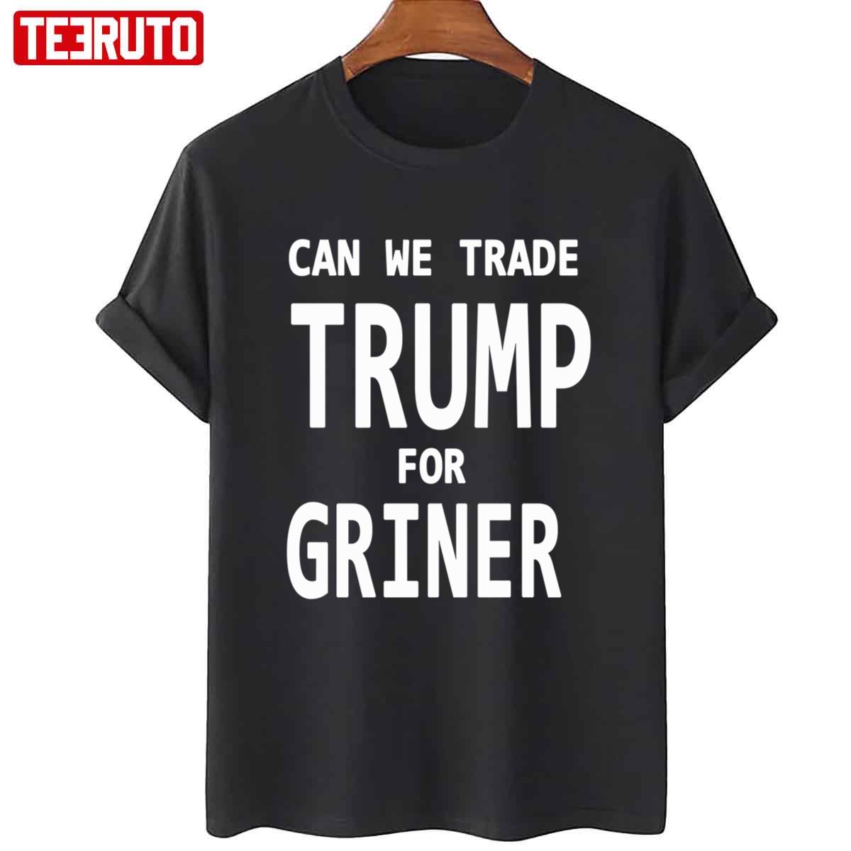 Can We Trade Donal Trump For Brittney Griner Unisex T-Shirt