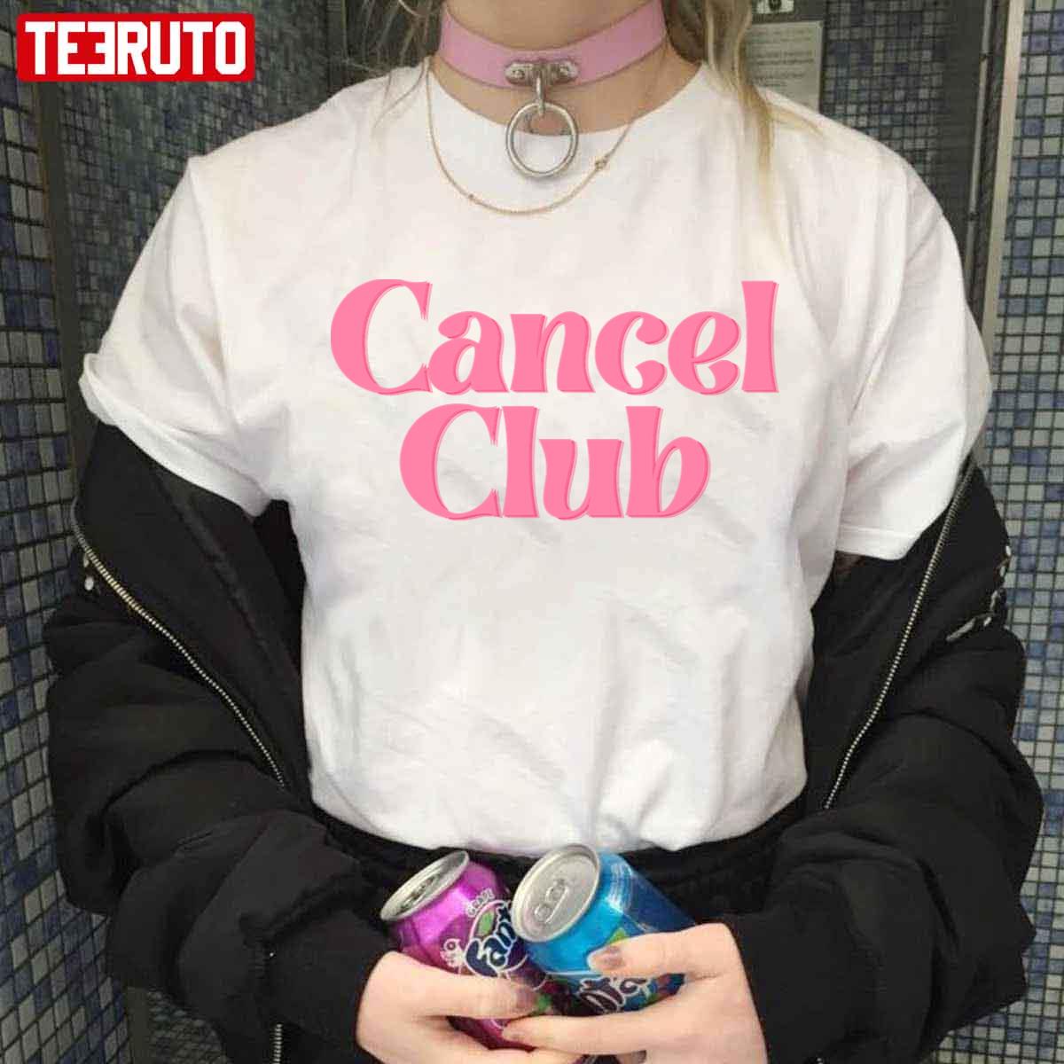 Cancel Club Unisex T-Shirt