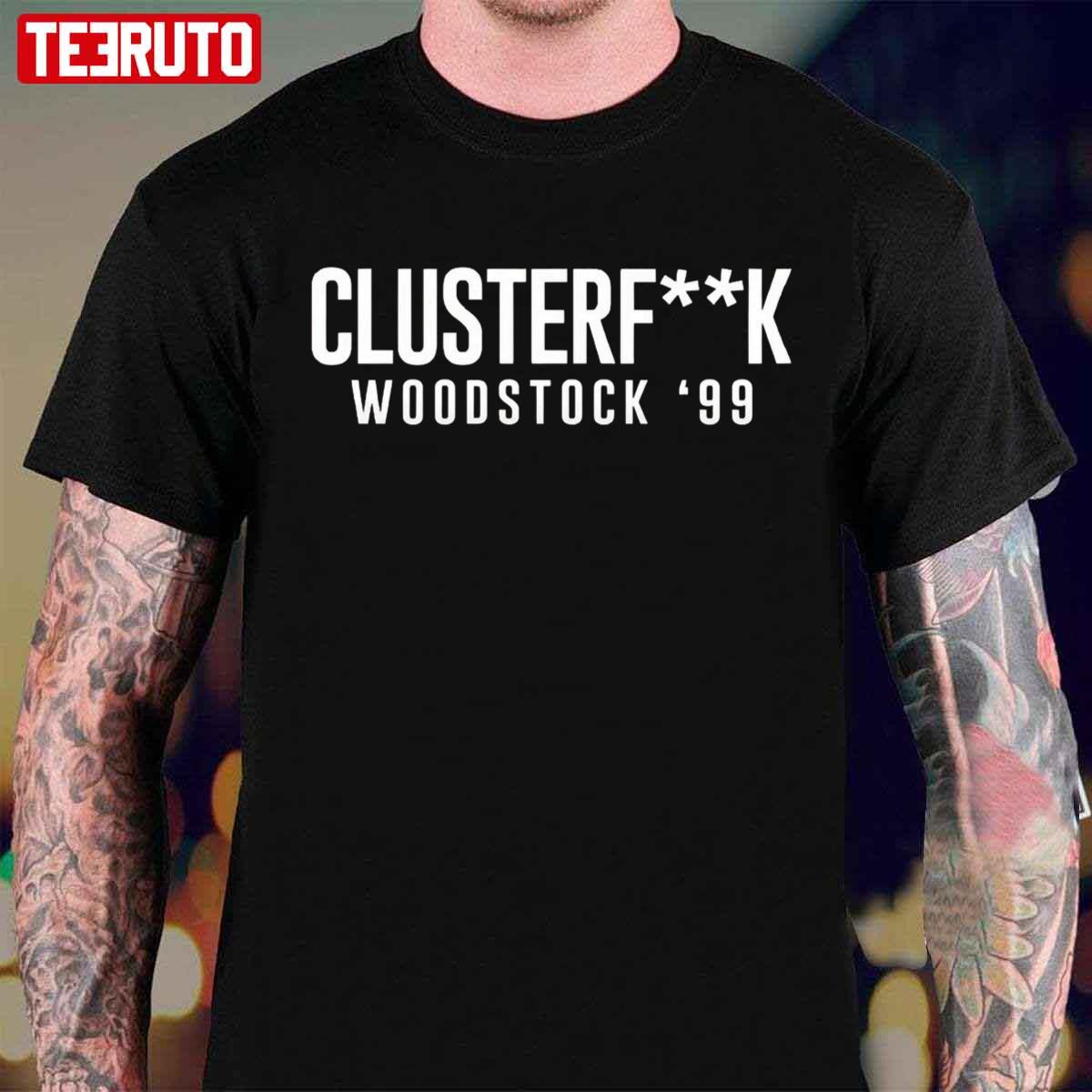 Clusterfk Woodstock ’99 Trainwreck Woodstock ’99 Unisex T-Shirt