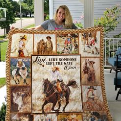 Cowgirl Live Like Someone Left The Gate Open Quilt Blanket