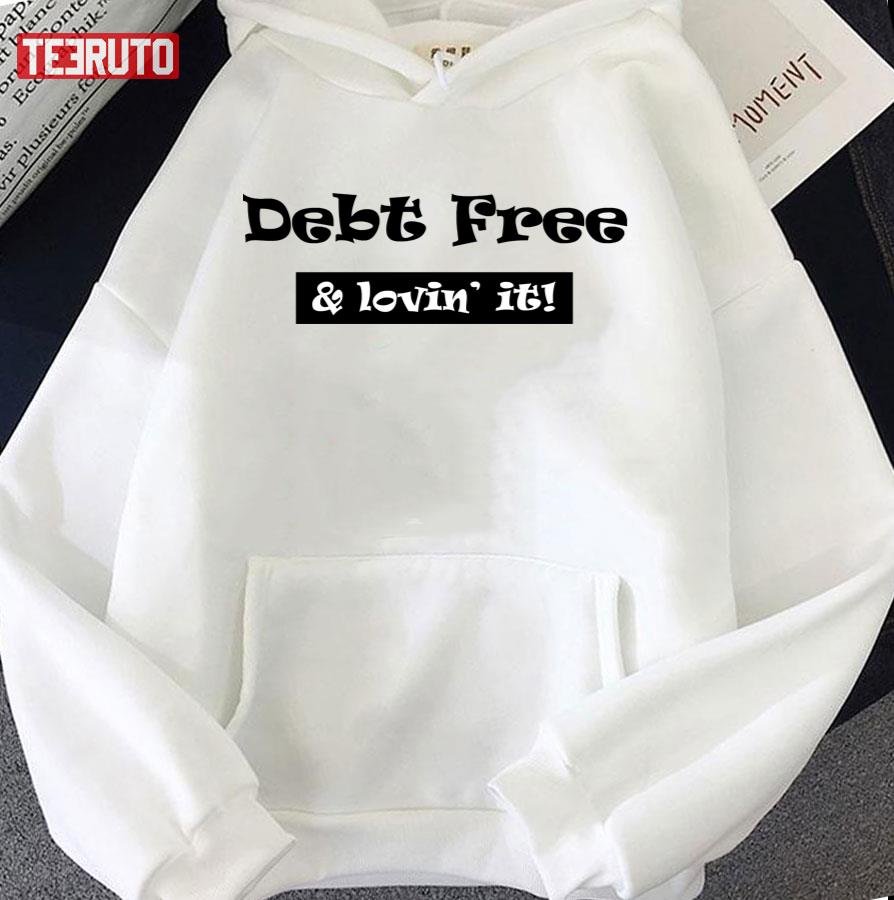 Debt Free & Lovin’ It Dave Ramsey Unisex T-Shirt