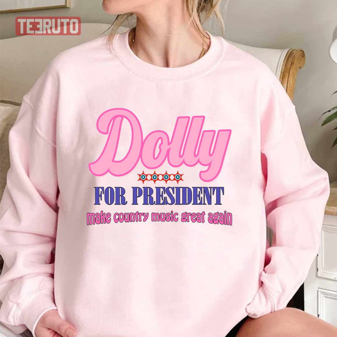 Dolly For President Make Country Music Great Again Unisex Sweatshirt