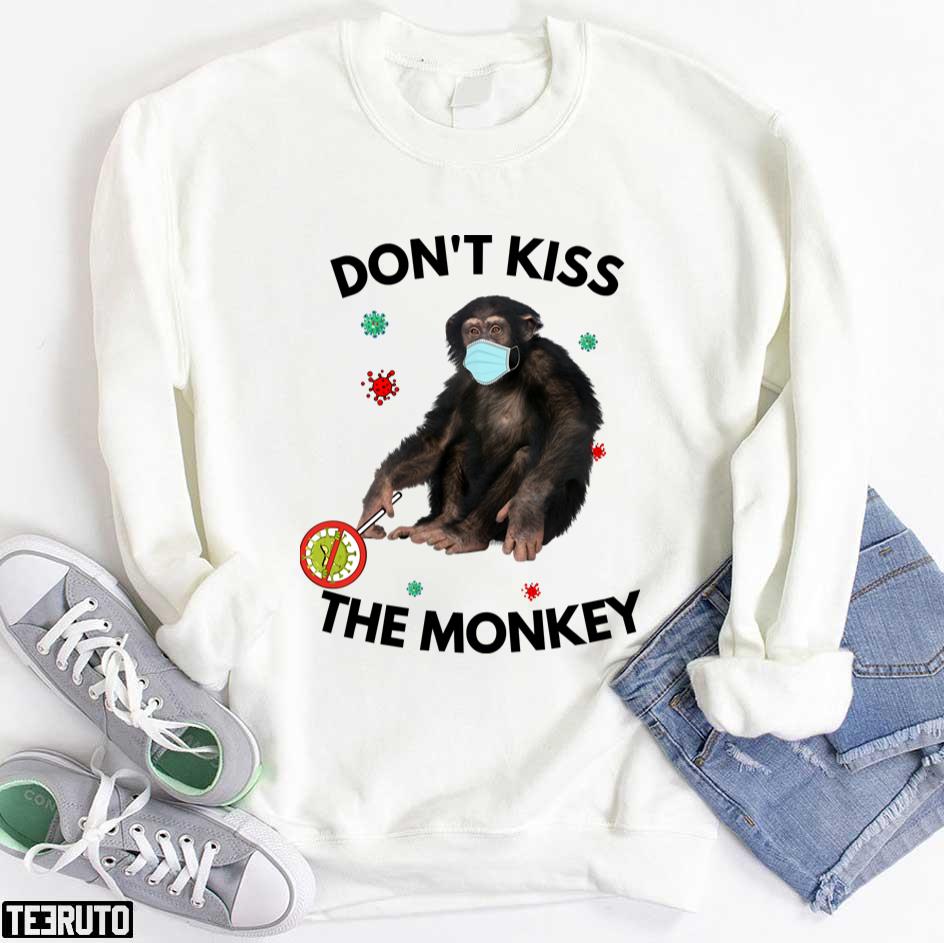 Don't Kiss The Monkey Beat Monkeypox 2022 Unisex Sweatshirt