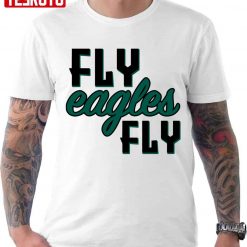 Philadelphia Fly Eagles Fly Shirt