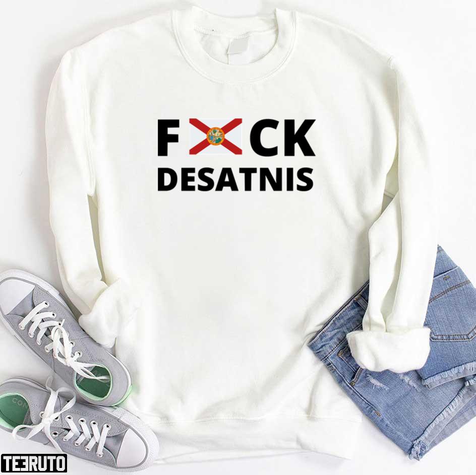 Fvck Desatnis Anti Ron Desantis Unisex T-Shirt