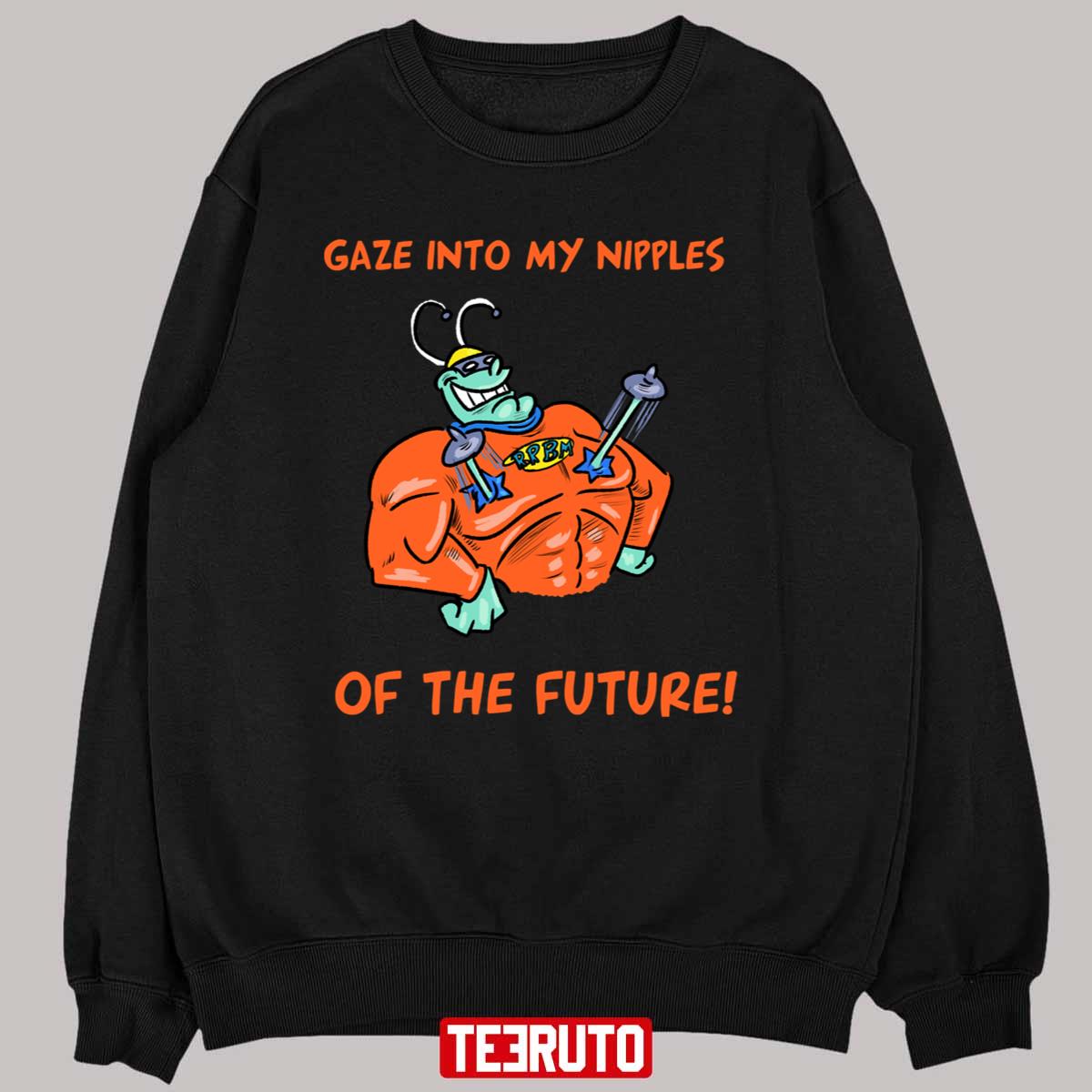 Gaze Into My Nipples Of The Future Really Really Big Man Unisex T-Shirt