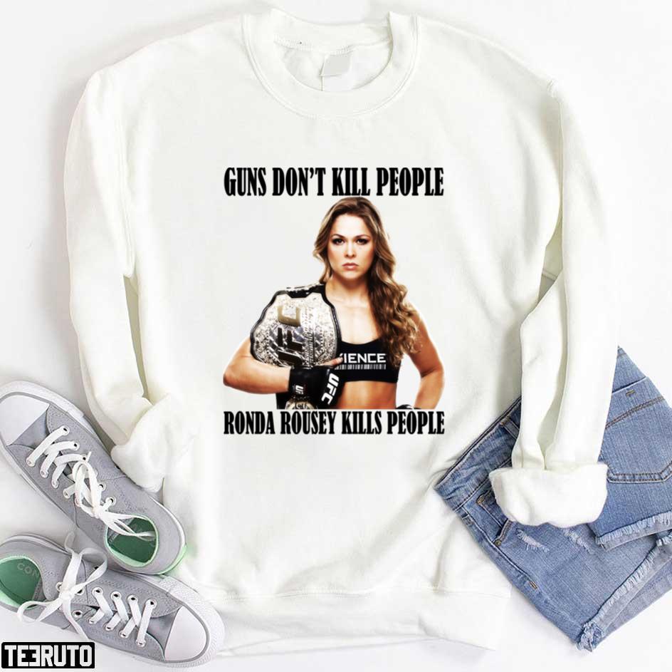 Guns Don't Kill People Ronda Rousey Kills People Unisex Hoodie