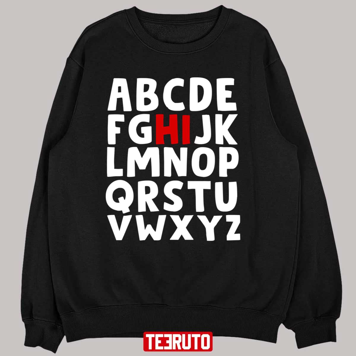Hi Alphabet Back To School Pre K Kindergarten Teacher Abc Unisex T-Shirt