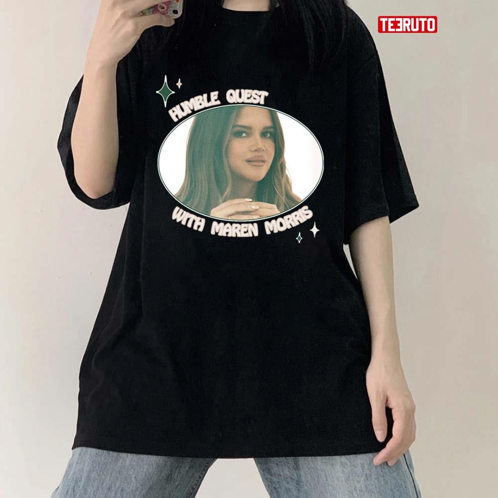 Humble Quest With Maren Morris Unisex T-shirt - Teeruto