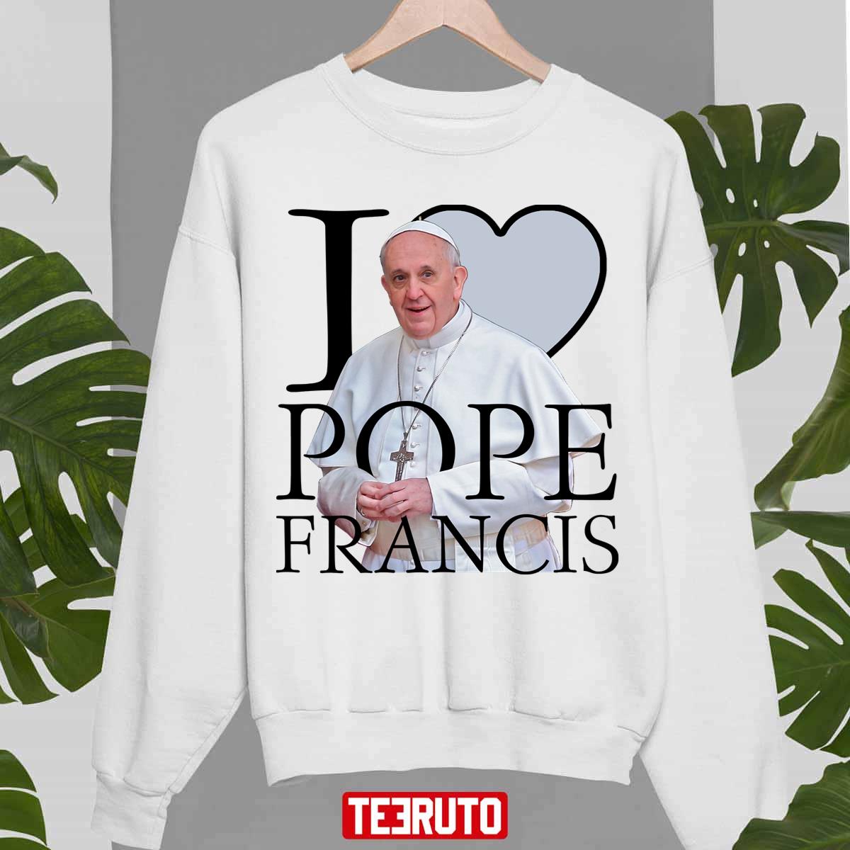 I Love Pope Francis Unisex Sweatshirt