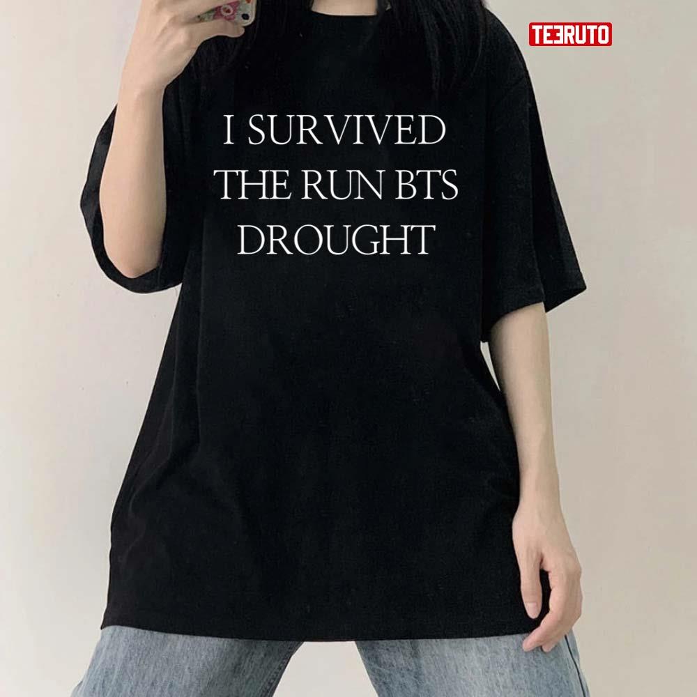 I Survived The RUN BTS Drought Art Unisex T-Shirt