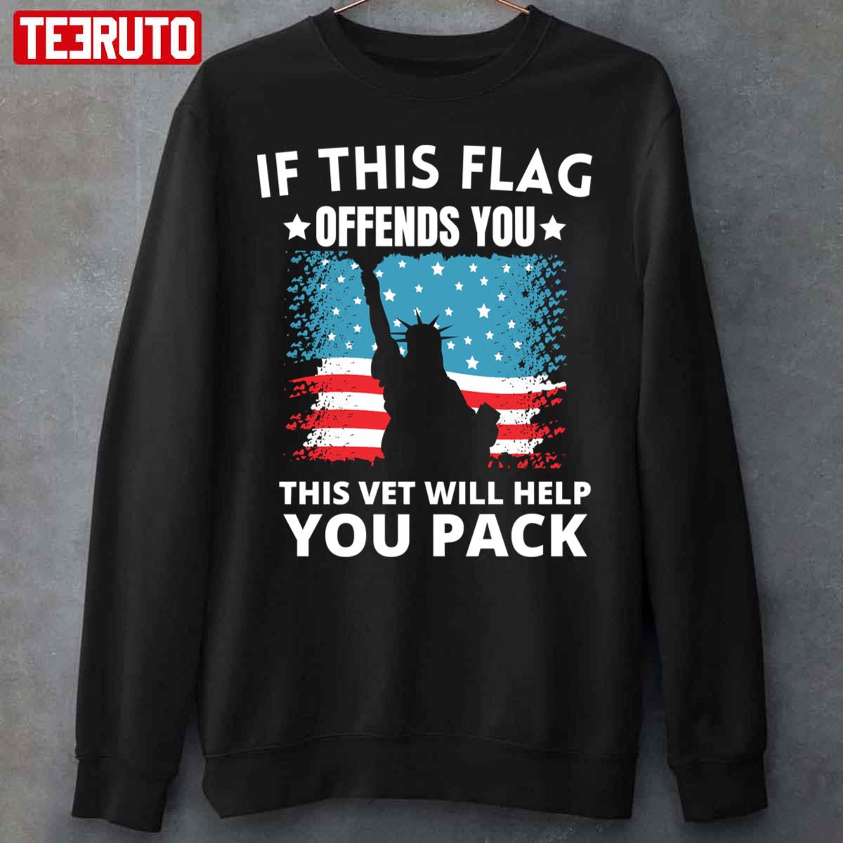 If This Flag Offends You This Vet Will Help You Pack Quote Unisex Sweatshirt