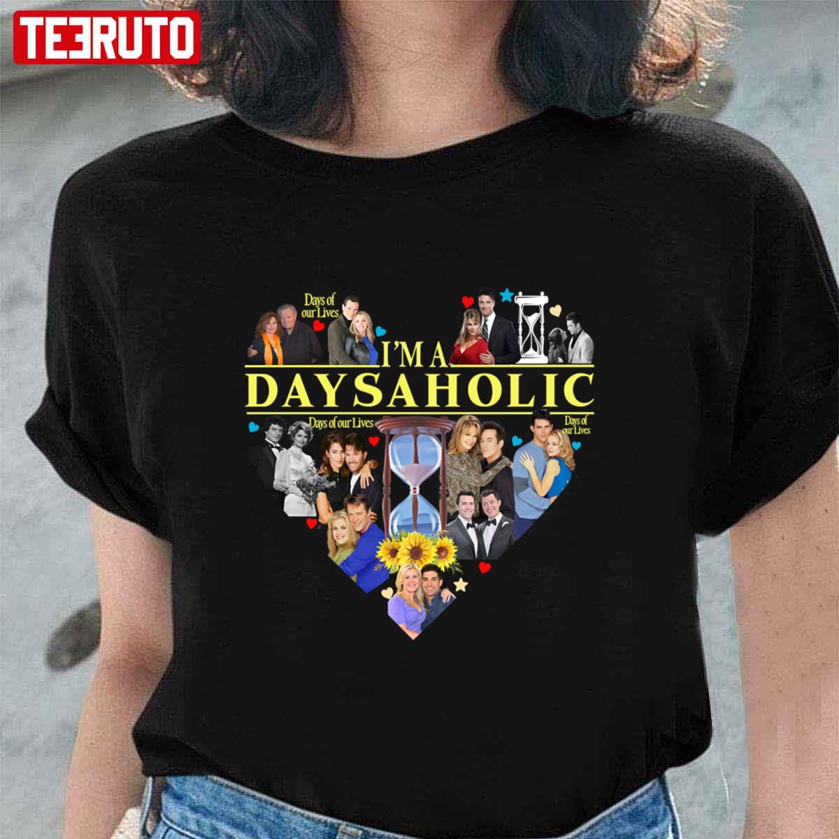 I'm A Daysaholic Day Of Our Live Big Heart Unisex T-Shirt