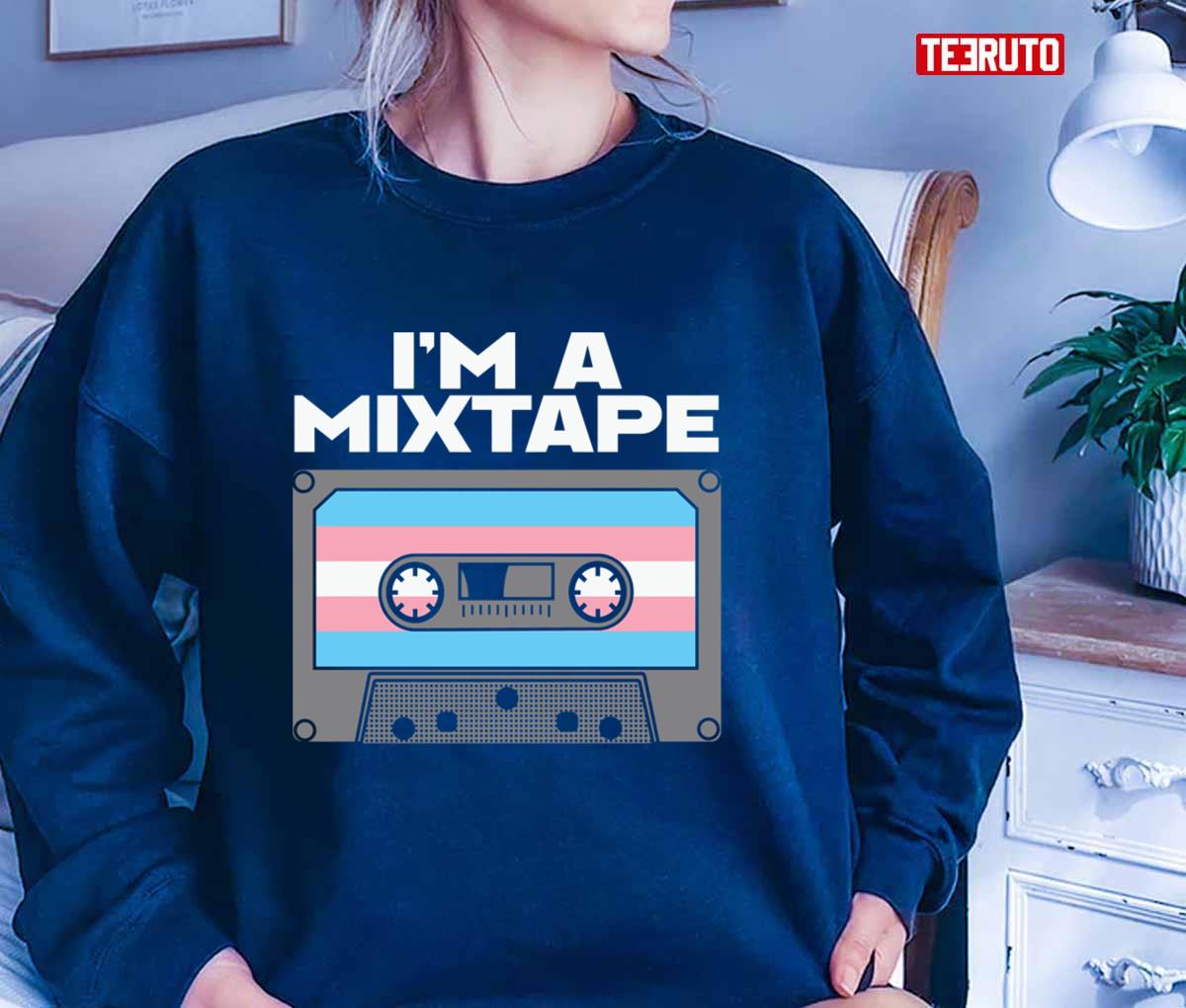 I'm A Mixtape Transgender Unisex Sweatshirt