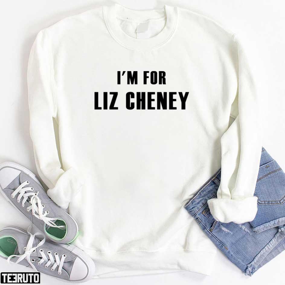 I’m For Liz Cheney Unisex Sweatshirt