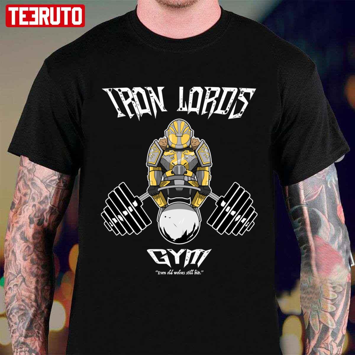 Iron Lords Gym Even Old Wolves Still Bite Unisex T-shirt