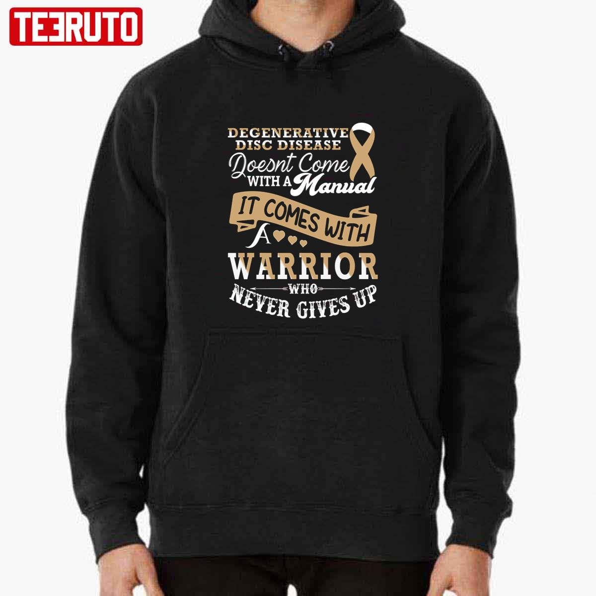 It Comes With A Warrior Who Never Gives Up Degenerative Disc Disease Unisex T-Shirt
