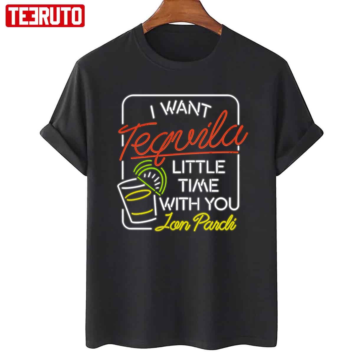 Jon Pardi I Want Tequila Little Time With You Unisex T-Shirt