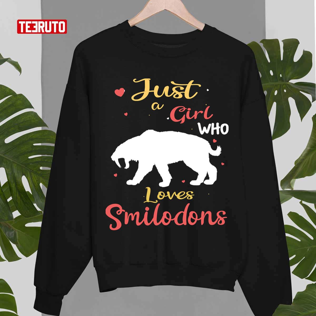 Just A Girl Who Loves Smilodons Smilodon Girl Unisex T-Shirt