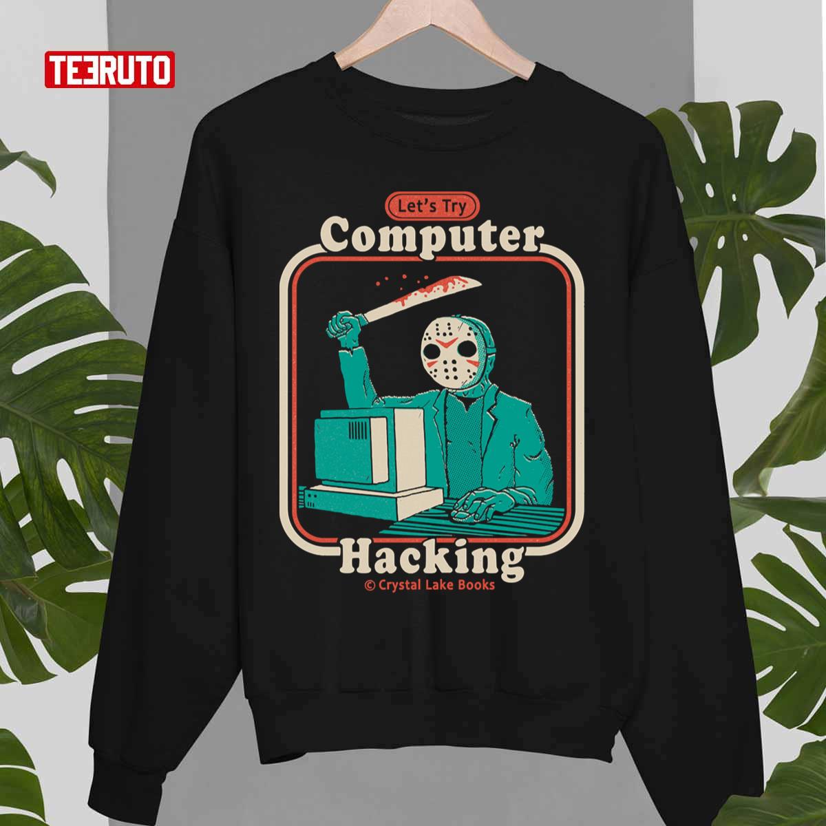 Let’s Try Hacking For Beginners Jason Voorhees Inspired Unisex Sweatshirt