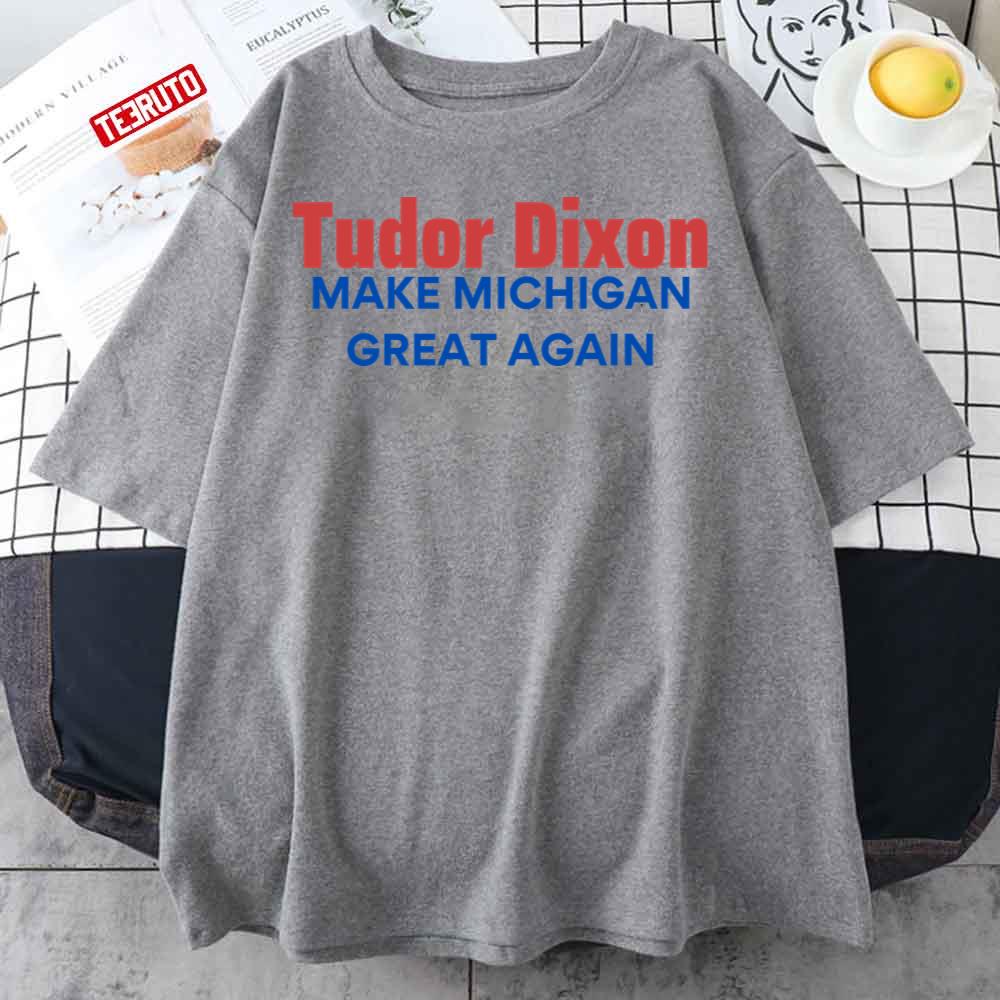 Make Michigan Great Again Elect Tudor Dixon For Governor Unisex Sweatshirt