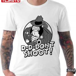 Murphy Dave Lister Don’t Shoot Unisex T-Shirt