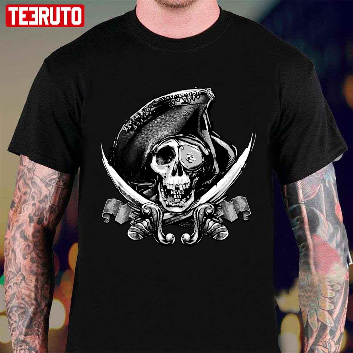 Never Say Die One Eyed Willie Unisex T-shirt