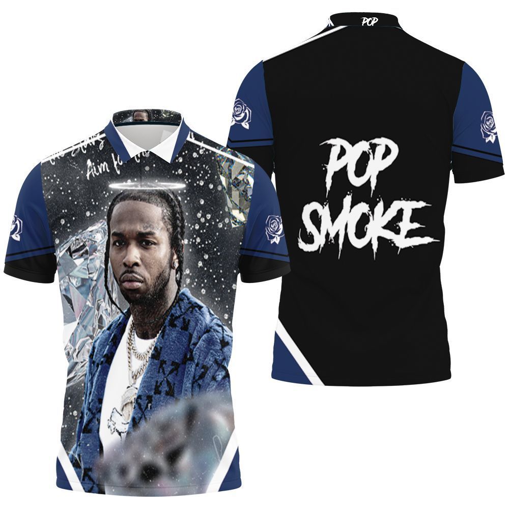 Pop Smoke Shoot For The Stars Aim For The Moon Diamond Universe 3d Polo Shirt Jersey All Over Print Shirt 3d T-shirt